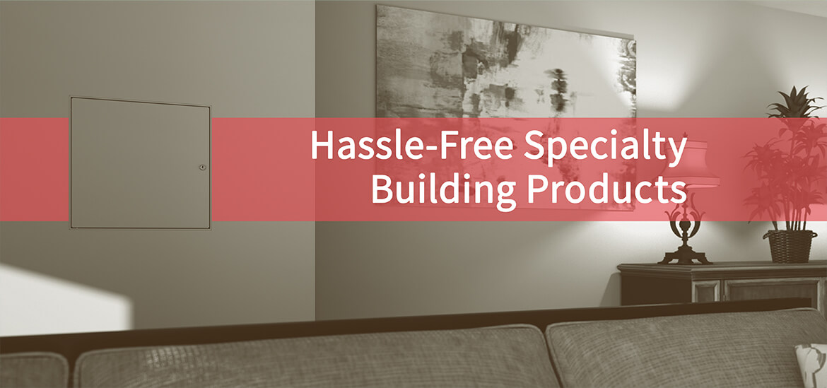 Hassle-Free Specialty Building Products
